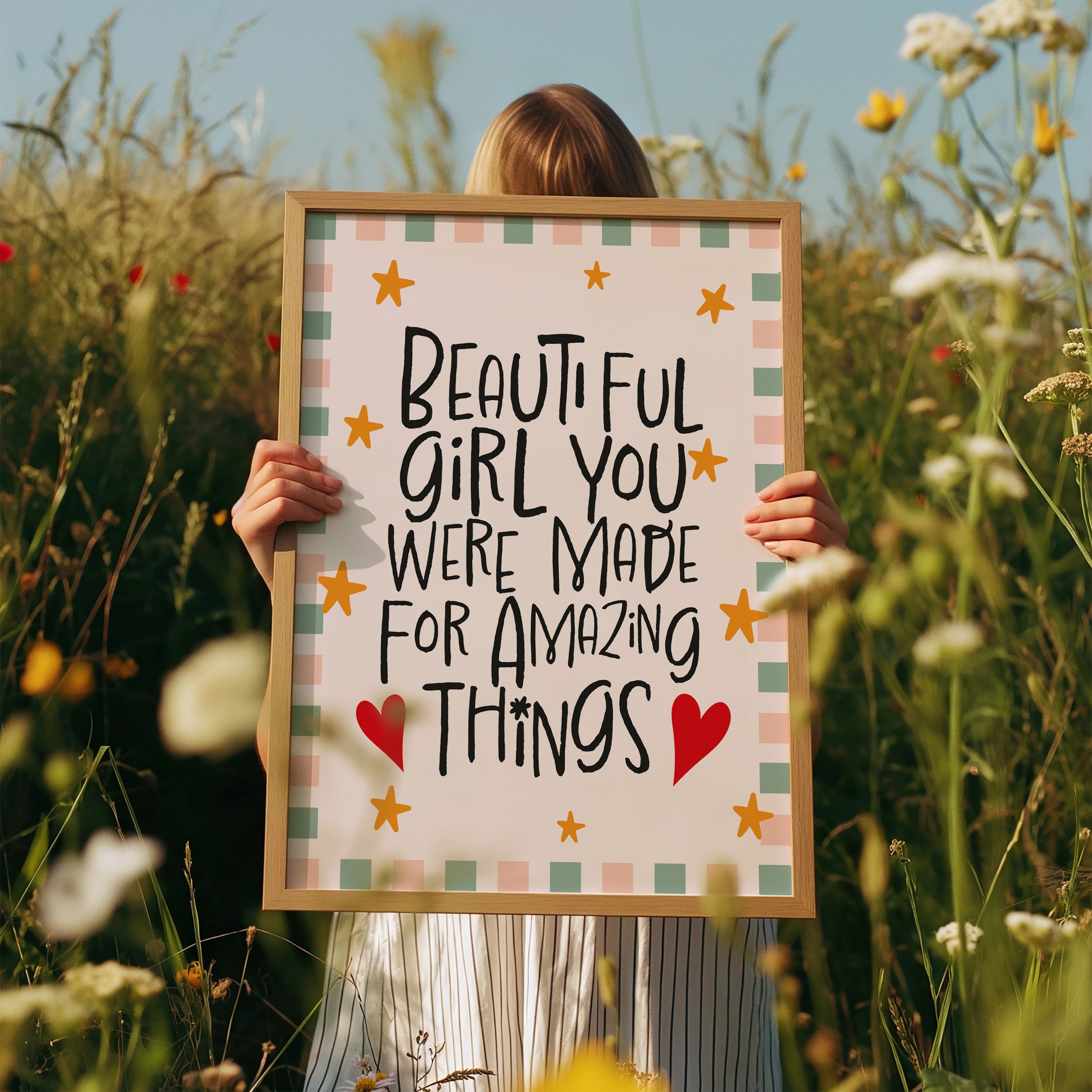 Beautiful girl you were made for amazing things print